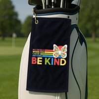 In A World Where You Can Be Anything Be Kind Autism Awareness Golf Towel
