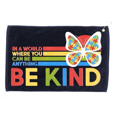 In A World Where You Can Be Anything Be Kind Autism Awareness Grommeted Golf Towel