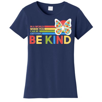 In A World Where You Can Be Anything Be Kind Autism Awareness Women's T-Shirt