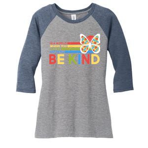 In A World Where You Can Be Anything Be Kind Autism Awareness Women's Tri-Blend 3/4-Sleeve Raglan Shirt