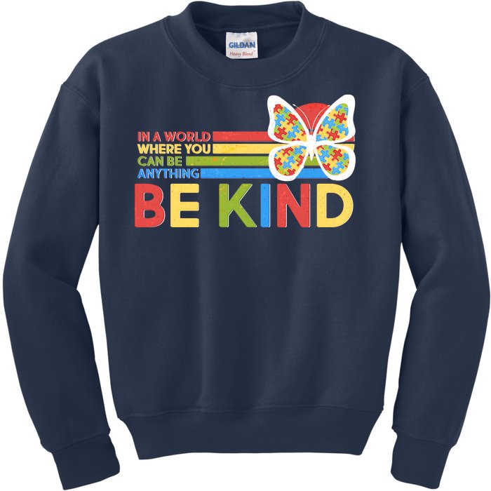 In A World Where You Can Be Anything Be Kind Autism Awareness Kids Sweatshirt