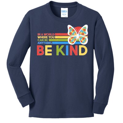 In A World Where You Can Be Anything Be Kind Autism Awareness Kids Long Sleeve Shirt