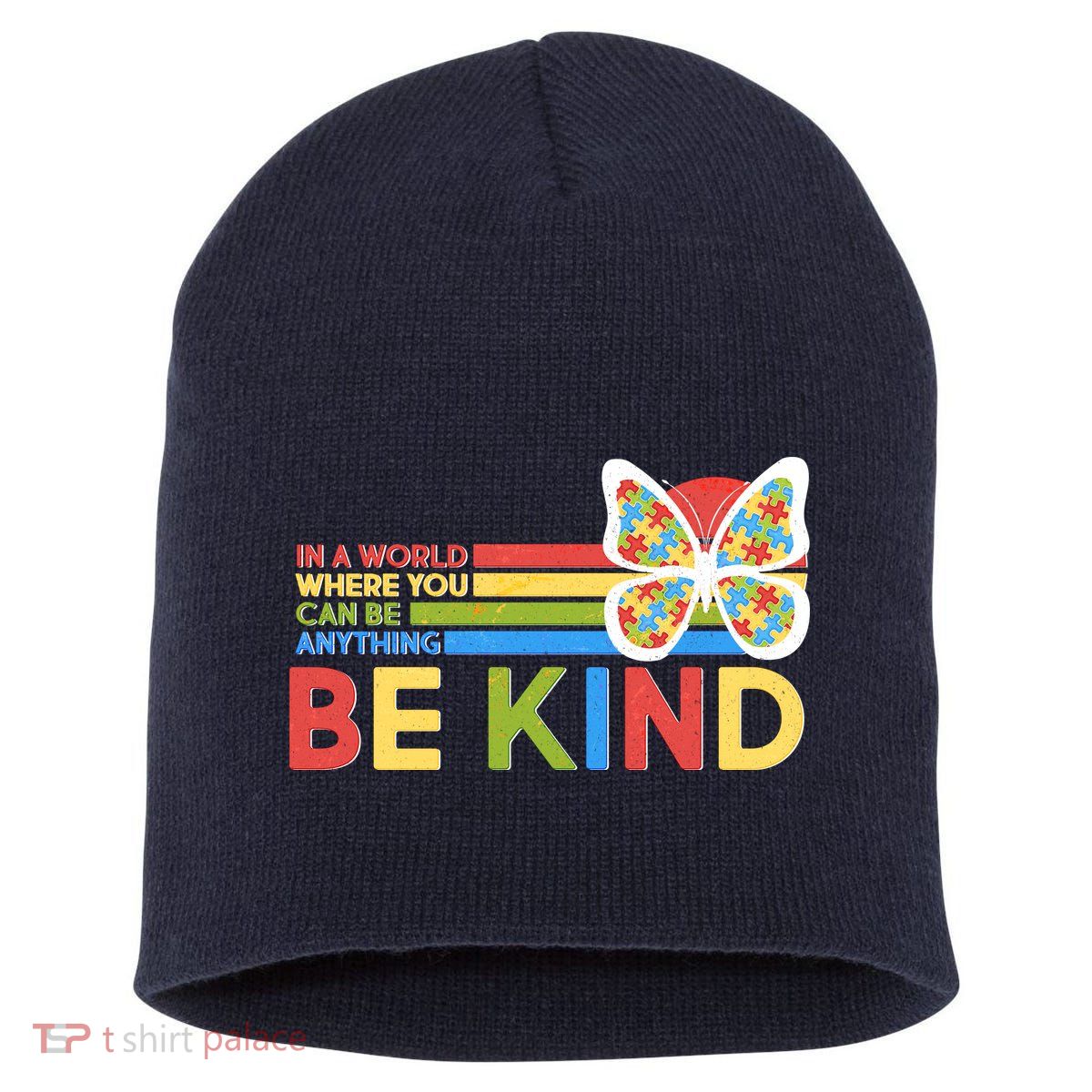In A World Where You Can Be Anything Be Kind Autism Awareness Short Acrylic Beanie