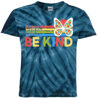 In A World Where You Can Be Anything Be Kind Autism Awareness Kids Tie-Dye T-Shirt