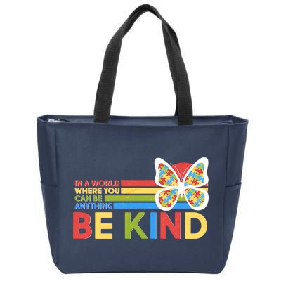 In A World Where You Can Be Anything Be Kind Autism Awareness Zip Tote Bag