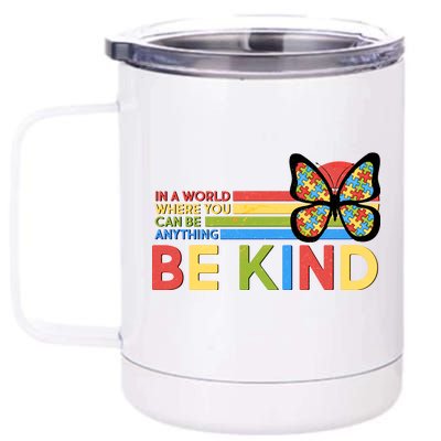 In A World Where You Can Be Anything Be Kind Autism Awareness 12 oz Stainless Steel Tumbler Cup