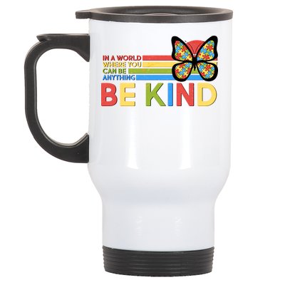 In A World Where You Can Be Anything Be Kind Autism Awareness Stainless Steel Travel Mug