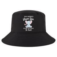In a World Where You Can Be Anything Be Kind Elephant Cool Comfort Performance Bucket Hat