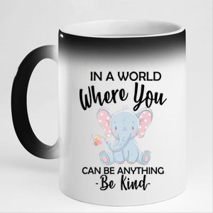 In a World Where You Can Be Anything Be Kind Elephant 11oz Black Color Changing Mug