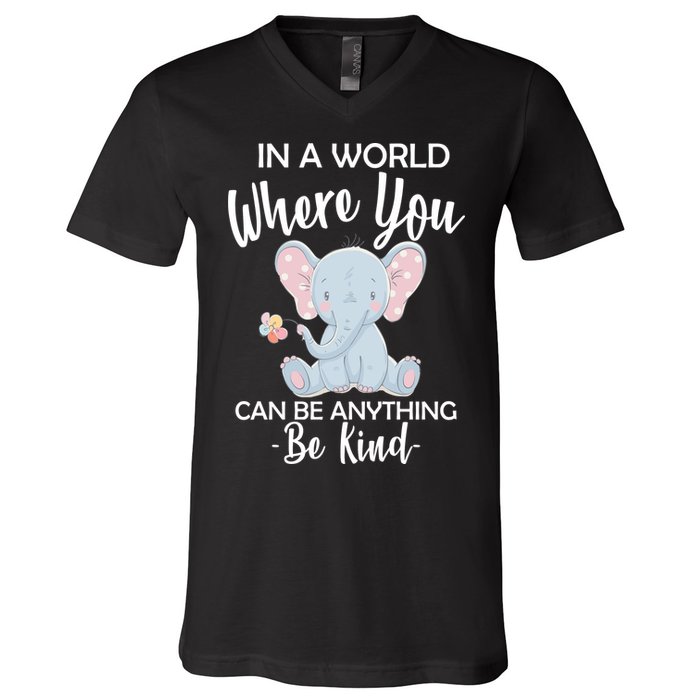 In a World Where You Can Be Anything Be Kind Elephant V-Neck T-Shirt