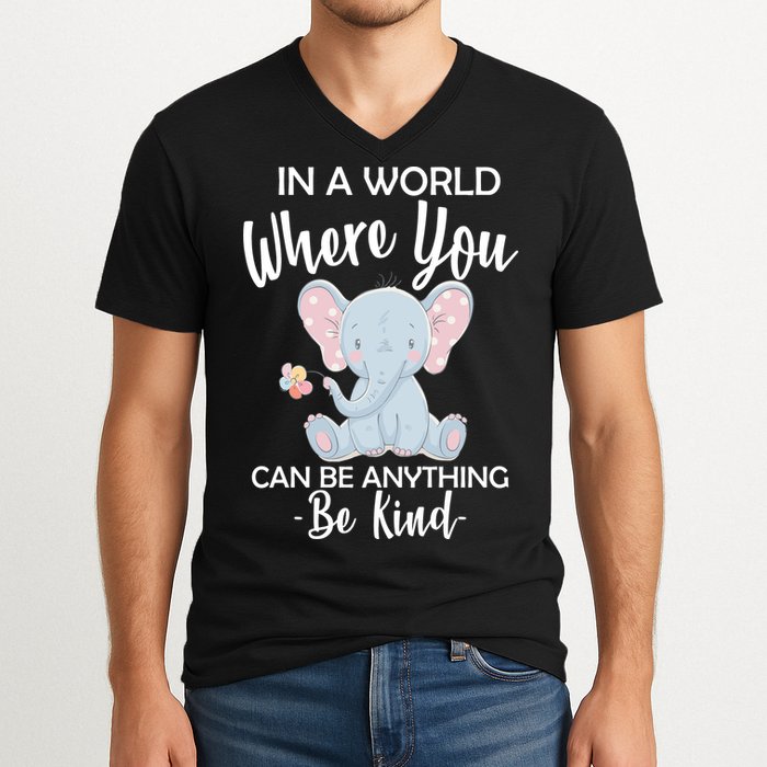 In a World Where You Can Be Anything Be Kind Elephant V-Neck T-Shirt