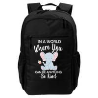 In a World Where You Can Be Anything Be Kind Elephant Backpack