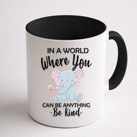 In a World Where You Can Be Anything Be Kind Elephant Mug