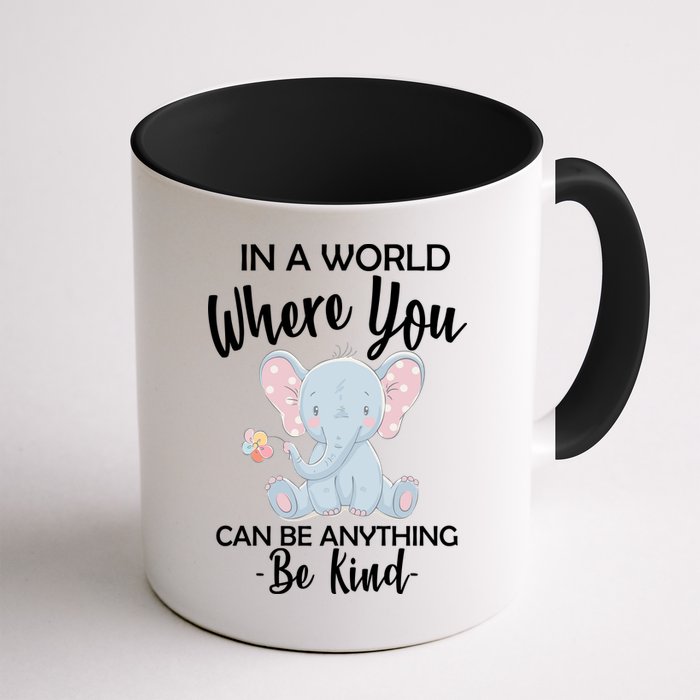 In a World Where You Can Be Anything Be Kind Elephant Mug