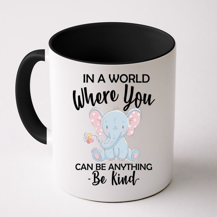 In a World Where You Can Be Anything Be Kind Elephant Mug
