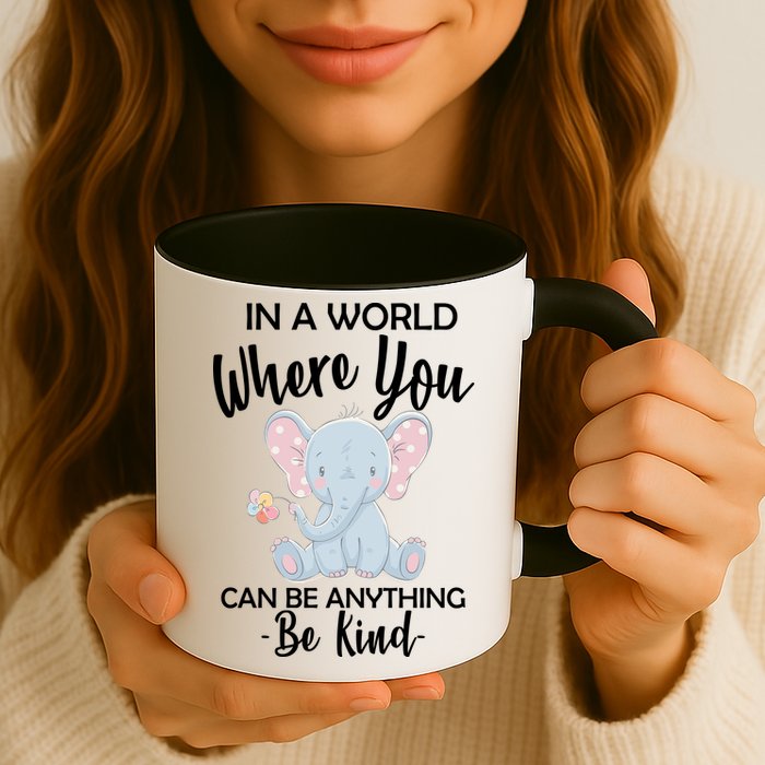 In a World Where You Can Be Anything Be Kind Elephant Mug