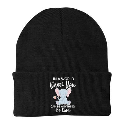 In a World Where You Can Be Anything Be Kind Elephant Beanie