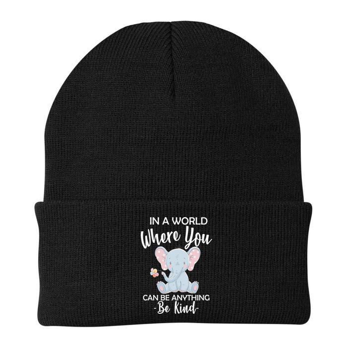 In a World Where You Can Be Anything Be Kind Elephant Beanie