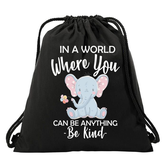 In a World Where You Can Be Anything Be Kind Elephant Drawstring Bag