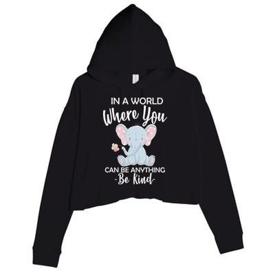 In a World Where You Can Be Anything Be Kind Elephant Crop Fleece Hoodie