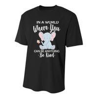 In a World Where You Can Be Anything Be Kind Elephant Youth Performance Sprint T-Shirt