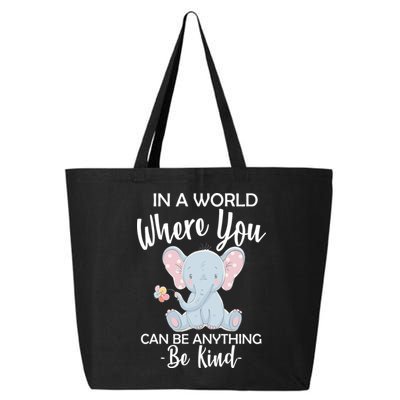 In a World Where You Can Be Anything Be Kind Elephant 25L Jumbo Tote