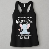 In a World Where You Can Be Anything Be Kind Elephant Womens Tank Top