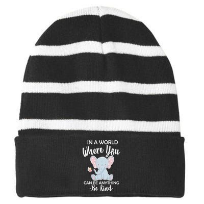 In a World Where You Can Be Anything Be Kind Elephant Striped Beanie with Solid Band