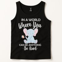 In a World Where You Can Be Anything Be Kind Elephant Tank Top