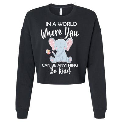 In a World Where You Can Be Anything Be Kind Elephant Cropped Pullover Crew