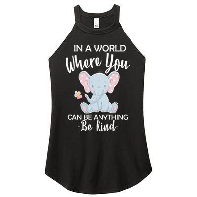 In a World Where You Can Be Anything Be Kind Elephant Women's Perfect Tri Rocker Tank