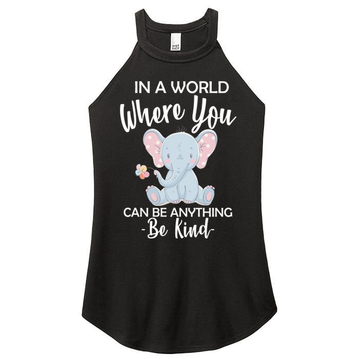 In a World Where You Can Be Anything Be Kind Elephant Women's Perfect Tri Rocker Tank