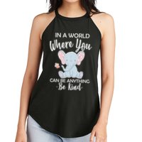 In a World Where You Can Be Anything Be Kind Elephant Women's Perfect Tri Rocker Tank