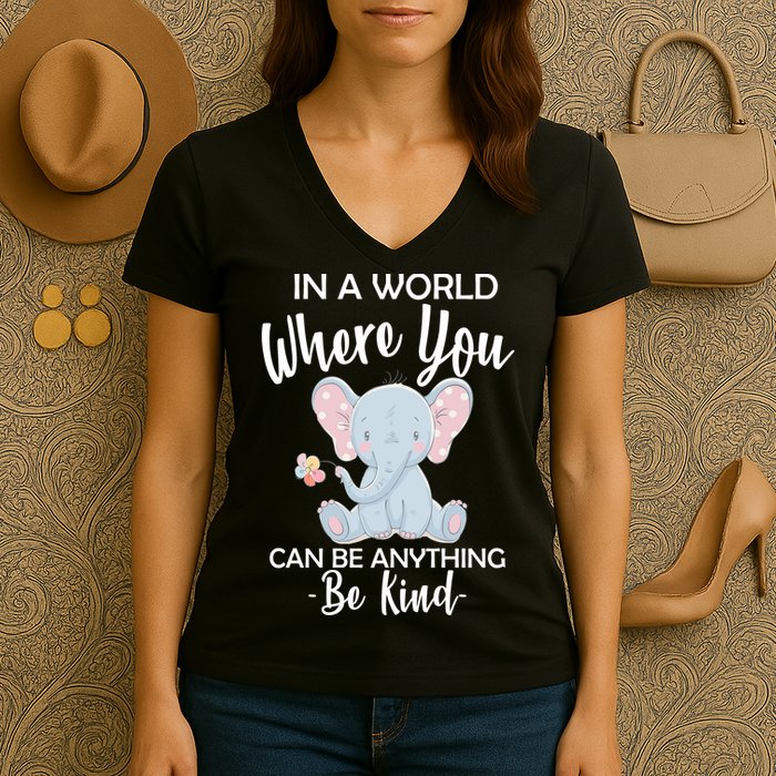 In a World Where You Can Be Anything Be Kind Elephant Women's V-Neck T-Shirt