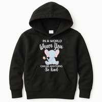 In a World Where You Can Be Anything Be Kind Elephant Kids Hoodie