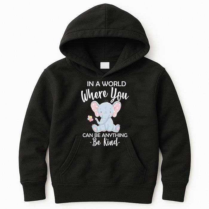 In a World Where You Can Be Anything Be Kind Elephant Kids Hoodie