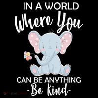 In a World Where You Can Be Anything Be Kind Elephant Short Acrylic Beanie
