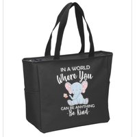 In a World Where You Can Be Anything Be Kind Elephant Zip Tote Bag