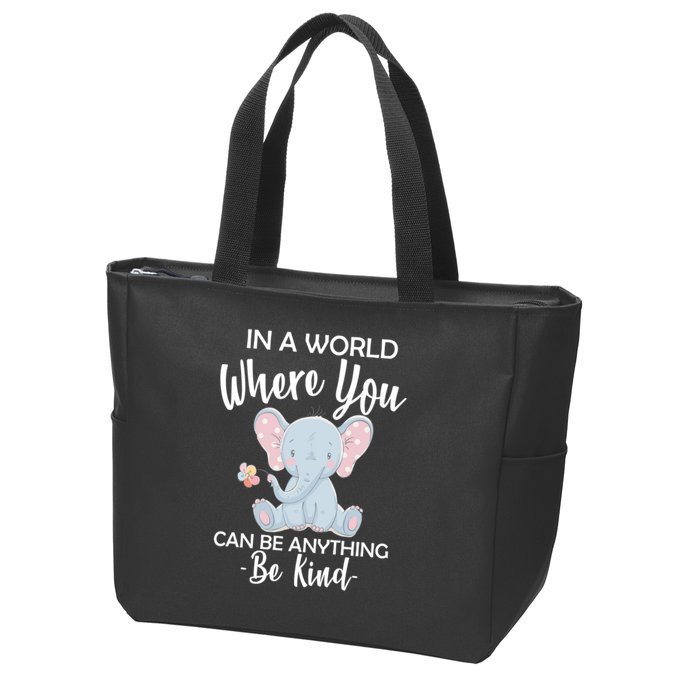 In a World Where You Can Be Anything Be Kind Elephant Zip Tote Bag