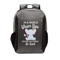 In a World Where You Can Be Anything Be Kind Elephant Vector Backpack