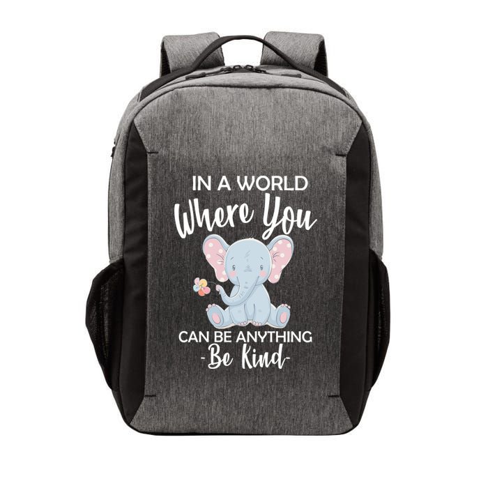 In a World Where You Can Be Anything Be Kind Elephant Vector Backpack
