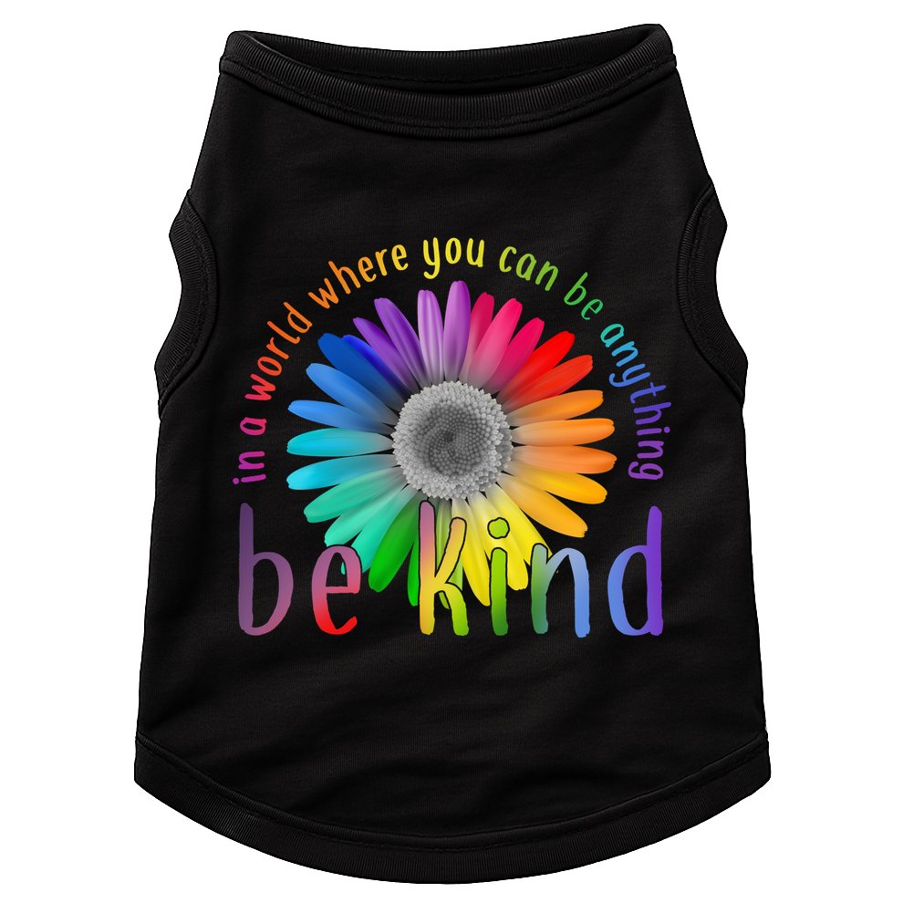 In a world where you can be anything be kind flower Doggie Tank