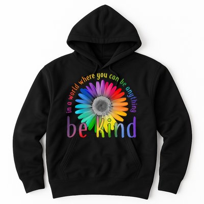 In a world where you can be anything be kind flower Hoodie