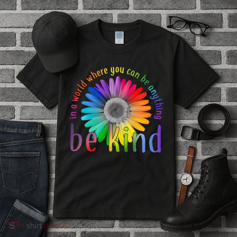 In a world where you can be anything be kind flower Tall T-Shirt