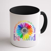 In a world where you can be anything be kind flower Mug