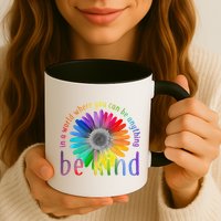 In a world where you can be anything be kind flower Mug