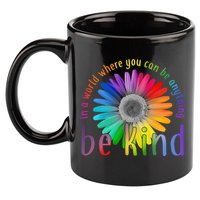 In a world where you can be anything be kind flower 11oz C Handle Ceramic Mug