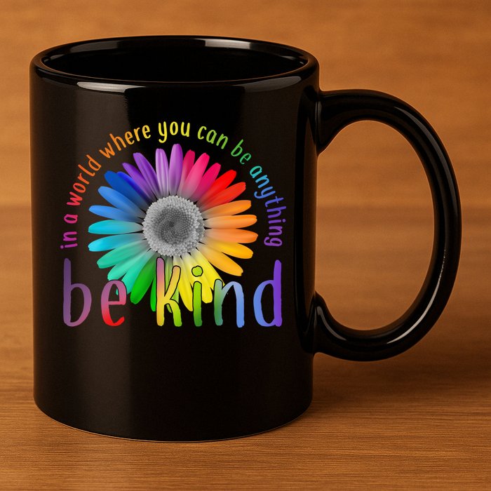 In a world where you can be anything be kind flower 11oz C Handle Ceramic Mug
