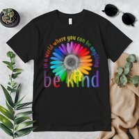 In a world where you can be anything be kind flower Premium T-Shirt