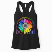 In a world where you can be anything be kind flower Womens Tank Top